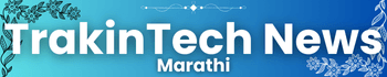 TrakinTech News Marathi